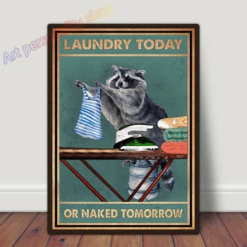 Çamaşır Bugün Veya Çıplak Yarın Posteri Komik Rakun Vintage Tuval Baskılar Boyama Hayvan Duvar sanat resmi Banyo Dekor için 2